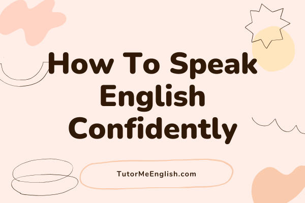 How To Be Confident In English